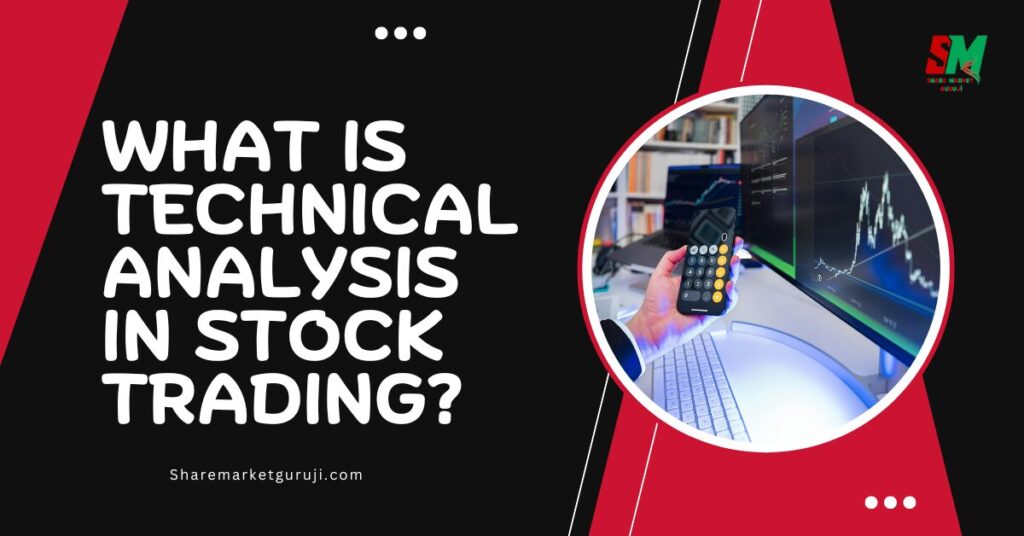 What is Technical Analysis in Stock Trading