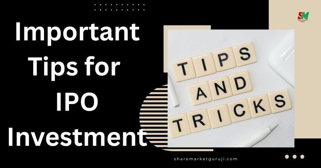 Important Tips for IPO Investment