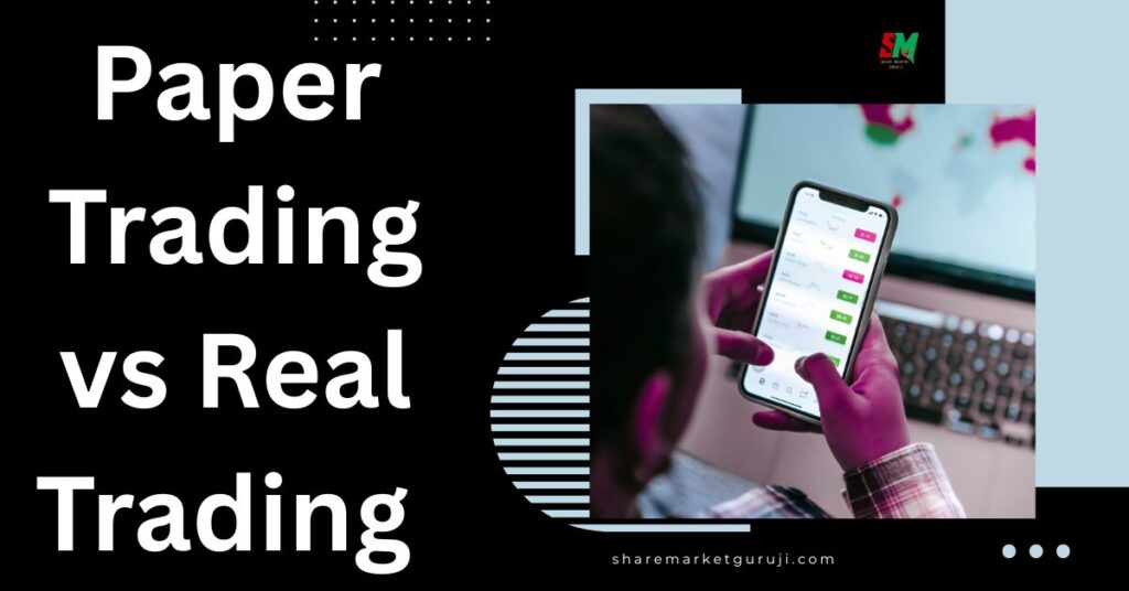Paper Trading vs Real Trading