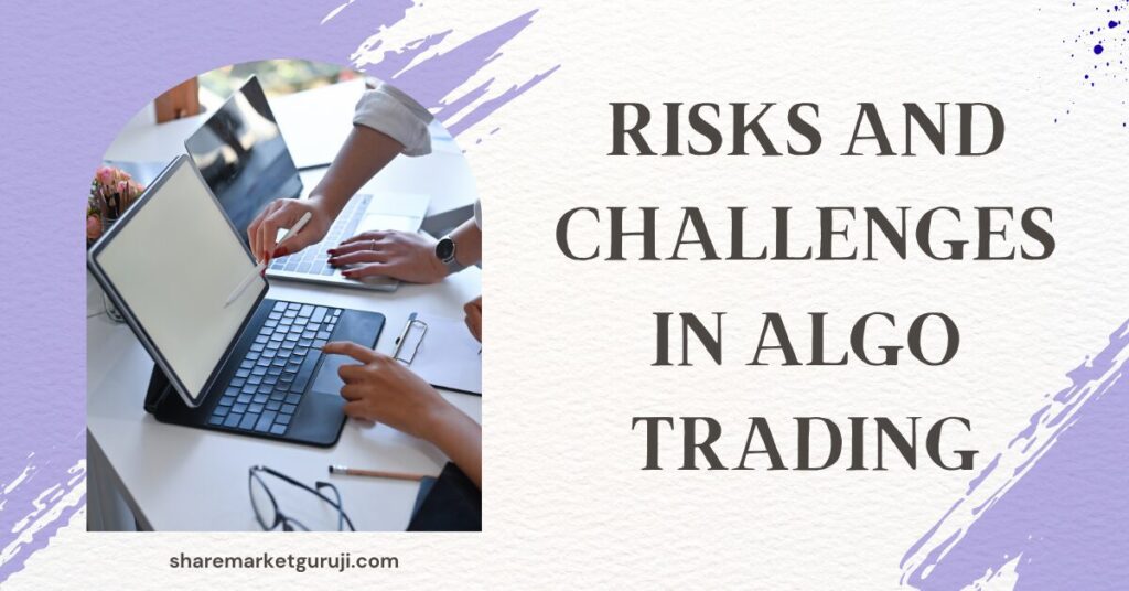 Risks and Challenges in Algo Trading