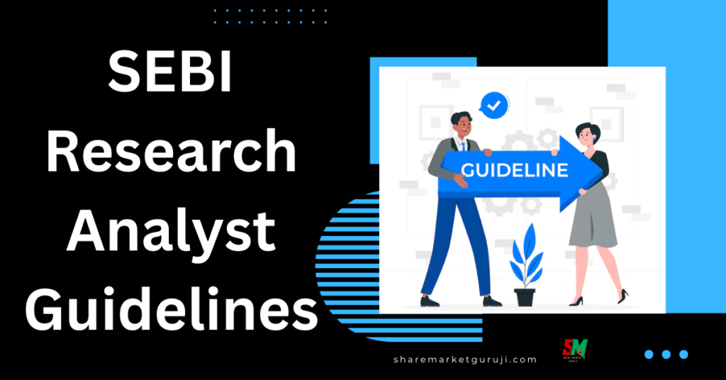SEBI Research Analyst Guidelines