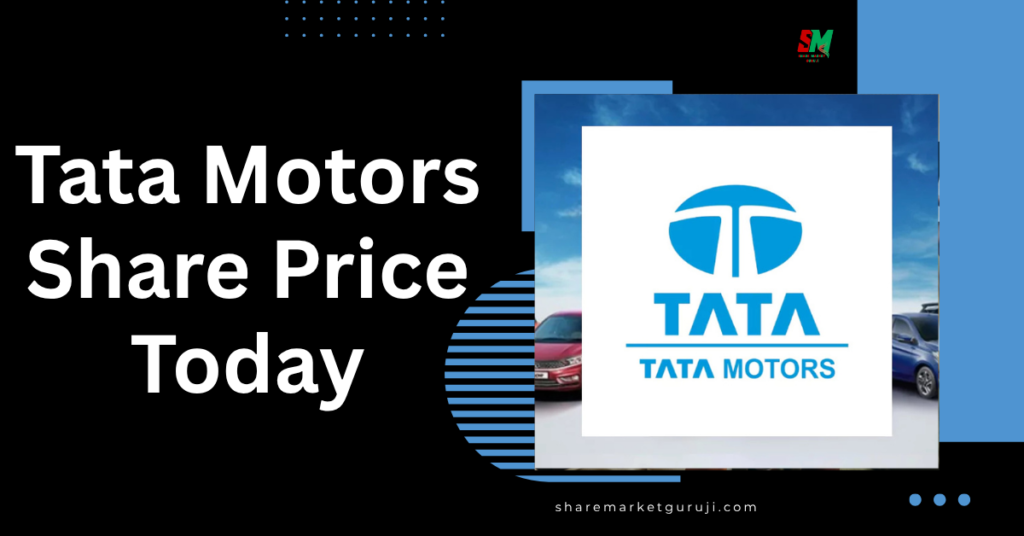 Tata Motors Share Price Today