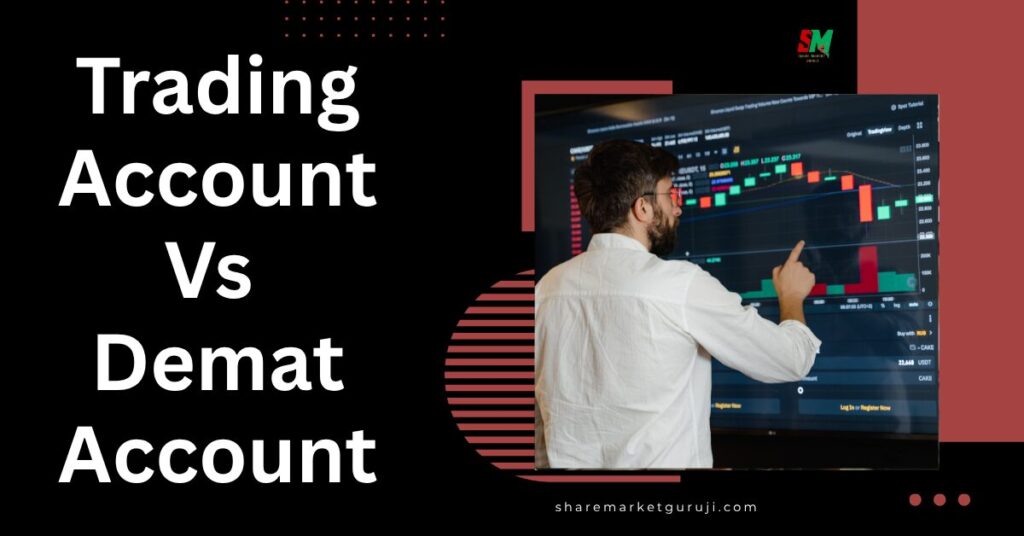Trading Account Vs
Demat Account