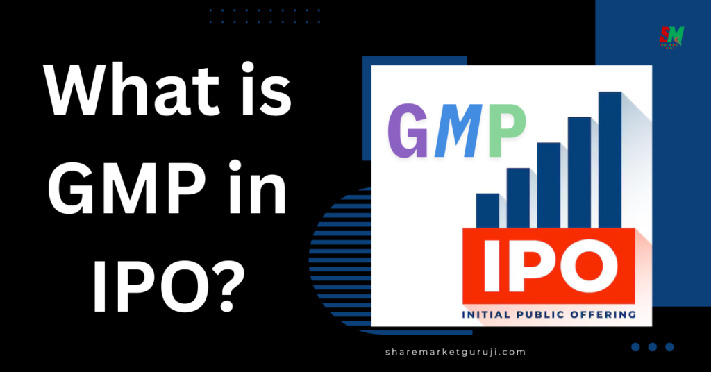 What is GMP in IPO