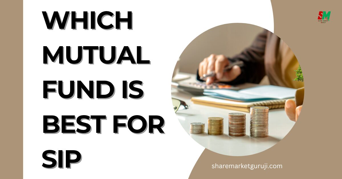 Which Mutual Fund is Best for SIP