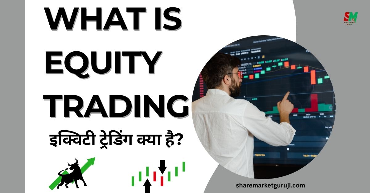 What is Equity Trading